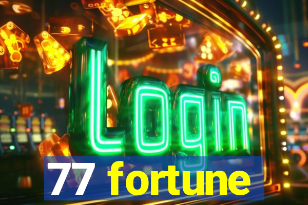 77 fortune